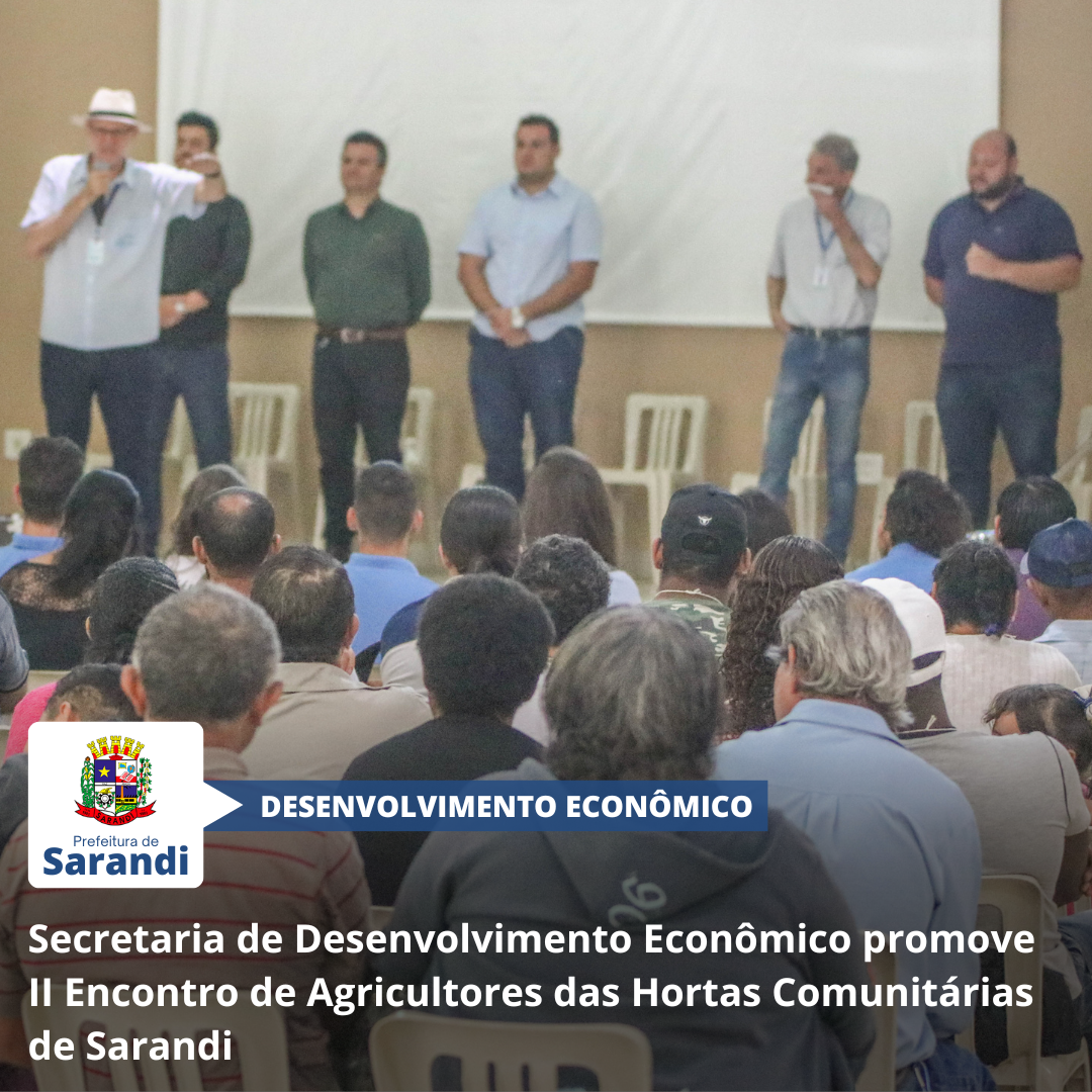 Secretaria de Desenvolvimento Econômico promove II Encontro de Agricultores das Hortas Comunitárias de Sarandi